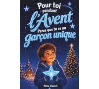 Pour toi pendant l’Avent: 24 histoires de Noël inspirantes sur le courage, la force intérieure et la confiance en soi - Parce que tu es un garçon unique - Le cadeau idéal pour les garçons dès 6 ans