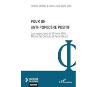 Pour un Anthropocène positif: Les ressources de Simone Weil, Michel de Certeau et René Girard (Ouverture Philosophique)