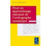 Pour un apprentissage raisonné de l'orthographe syntaxique: Du CP à la 5e
