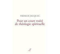 Pour un court traité de théologie spirituelle