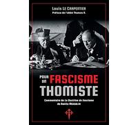 Pour un fascisme thomiste: Commentaire de ’La Doctrine du fascisme’ de Benito Mussolini