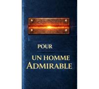 Pour un homme admirable, À offrir à un ami un conjoint un frère un collègue: Design masculin PREMIUM, couverture effet cuir bleu profond et or, finition 3D, une attention élégante pour LUI