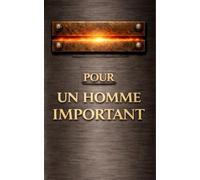 Pour un homme important, À offrir à un ami un conjoint un frère un collègue: Design masculin PREMIUM, couverture EFFET métal brossé et or, finition 3D, une ATTENTION élégante pour LUI