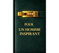 Pour un homme inspirant, À offrir à un ami un conjoint un frère un collègue: Design masculin PREMIUM, couverture effet cuir vert profond et or, finition 3D, une élégante attention pour LUI