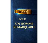 Pour un homme remarquable, À offrir à un ami un conjoint un frère un collègue: Design masculin PREMIUM, couverture EFFET cuir bleu profond et or, finition 3D, une élégante ATTENTION pour LUI