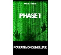 Pour un Monde Meilleur - Tome 1: Phase 1 (Saga - Pour un Monde Meilleur)