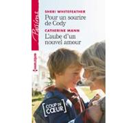 Pour Un Sourire De Cody - Laube Dun Nouvel Amour (ebook)