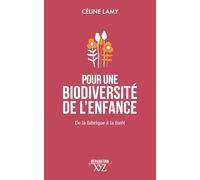 Pour une biodiversité de l'enfance: De la fabrique à la forêt