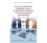 Pour une diplomatie congolaise, source de prospérité nationale et de rayonnement international (Diplomatie Et Stratégie)