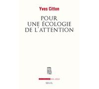Pour une écologie de l'attention (La Couleur des idées)