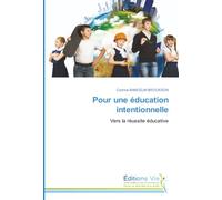 Pour une éducation intentionnelle: Vers la réussite éducative