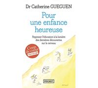 Pour une enfance heureuse: Repenser l'éducation à la lumière des dernières découvertes sur le cerveau