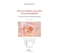 Pour une éthique renouvelée de la santé publique: L’accès aux soins en médecine générale (L'Ethique En Mouvement)