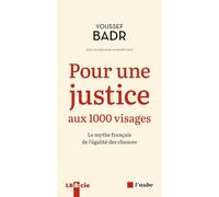 Pour une justice aux 1000 visages: Le mythe français de l'égalité des chances