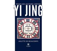 Pour une lecture limpide du Yi Jing