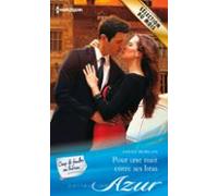 Pour Une Nuit Entre Ses Bras (ebook)