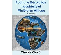 Pour une Révolution Industrielle et Minière en Afrique