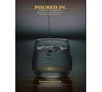POURED IN WORKBOOK: Restoring Your Family to the Oneness God Intended
