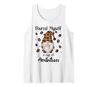 Poured Myself a Cup of Ambition Mug Coffee GNOME Drinking Camiseta sin Mangas