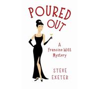POURED OUT: A Francine Witt Mystery: 3 (Francine Witt Investigates)