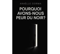 Pourquoi avons-nous peur du noir ?