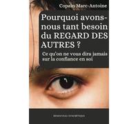 Pourquoi avons-nous tant besoin du regard des autres ? Ce qu'on ne vous dira jamais sur la confiance en soi