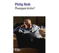 Pourquoi écrire ?: Du côté de Portnoy ; Parlons travail ; Explications