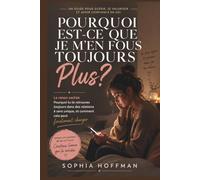 POURQUOI EST-CE TOUJOURS MOI QUI AIME PLUS ?: La raison cachée pour laquelle vous vous retrouvez toujours dans des relations à sens unique, et comment y remédier enfin.