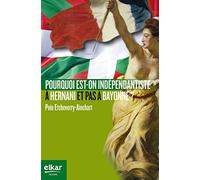 Pourquoi est-on indépendantiste à Hernani et pas à Bayonne ? (Histoire)