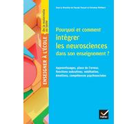 Pourquoi et comment intégrer les neurosciences dans son enseignement ?: Neurosciences et enseignement