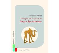 Pourquoi il n’y a pas eu de Moyen Âge islamique: Le double héritage de l’Antiquité et de l’Orient