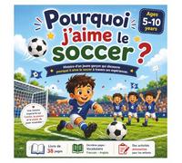 Pourquoi j’aime le soccer ?