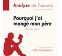Pourquoi Jai Mangé Mon Père De Roy Lewis (analyse De Loeuvre) (audioli