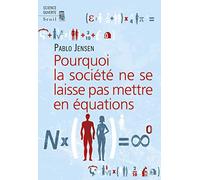 Pourquoi la société ne se laisse pas mettre en équations (Science ouverte)