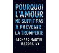 Pourquoi l'Amour ne Suffit Pas à Prévenir la Tromperie