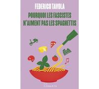 Pourquoi les fascistes n'aiment pas les spaghettis