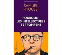 Pourquoi les intellectuels se trompent
