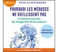 Pourquoi Les Méduses Ne Vieillissent Pas (audiolibro)