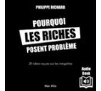 Pourquoi Les Riches Posent Problème. 20 Idées Reçues Sur Les Inégalités