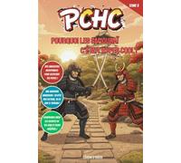 Pourquoi les Samouraïs, c’était hyper cool !: PCHC - Découvre l'honneur des guerriers du Japon, leurs armures légendaires et l'art du combat au sabre. (PCHC - Pourquoi C’est Hyper Cool !)