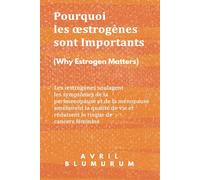 Pourquoi les œstrogènes sont Importants: Les œstrogènes soulagentles symptômes de la perimenopause et de la ménopause, améliorent la qualité de vie et réduisent le risque de cancers féminins.