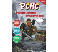 Pourquoi les Vikings, c’était hyper cool !: PCHC - Explore l'univers des redoutables guerriers du Nord, de leurs drakkars légendaires et de leurs dieux puissants. (PCHC - Pourquoi C’est Hyper Cool !)