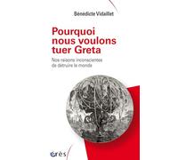 Pourquoi nous voulons tuer Greta ?: Nos raisons inconscientes de détruire le monde