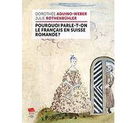 Pourquoi parle-t-on le français en Suisse romande ?