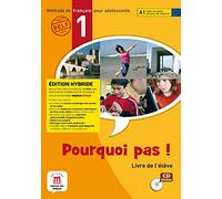 Pourquoi Pas! 1 Éd, hybride Livre de l'élève