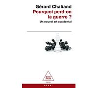 Pourquoi perd-on la guerre ?: Un nouvel art occidental