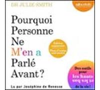 Pourquoi personne ne m'en a parlé avant ?