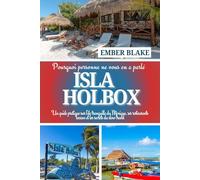 Pourquoi personne ne vous en a parlé ISLA HOLBOX 2026 2027: Un guide pratique sur l'île tranquille du Mexique, ses restaurants locaux et les secrets du slow travel