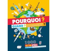 POURQUOI ? QUAND ? COMMENT ?: 1000 questions réponses pour tout comprendre (Documentaires)