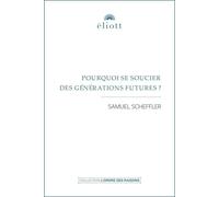 Pourquoi se soucier des générations futures ?: Traduit de l'anglais (USA) et présenté par Benoit Gaultier